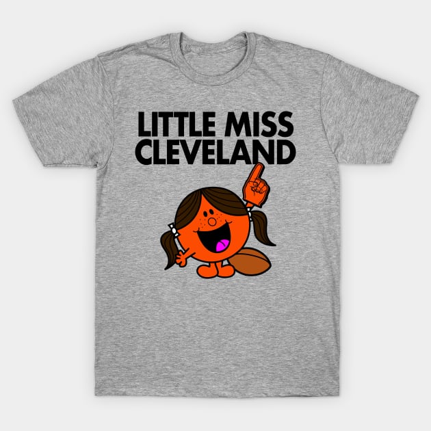 Little Miss Cleveland T-Shirt by unsportsmanlikeconductco